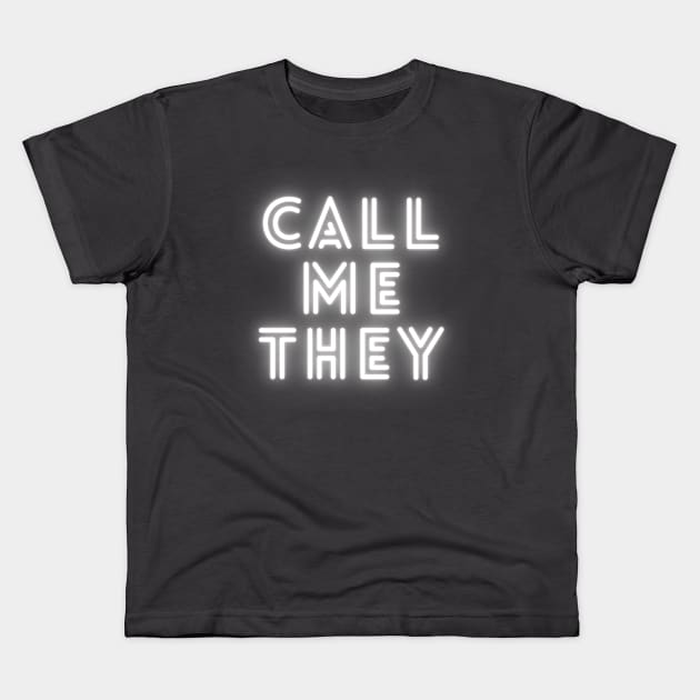 Call Me They [glowing white] Kids T-Shirt by Call Me They